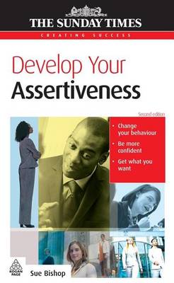 Book cover for Develop Your Assertiveness. the Sunday Times Creating Success Series.
