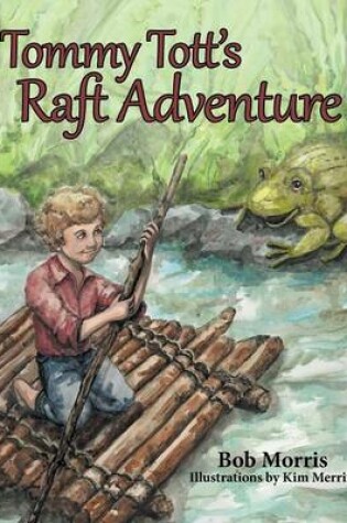 Cover of Tommy Tott's Raft Adventure