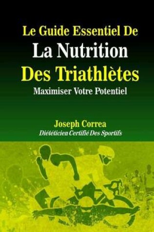 Cover of Le Guide Essentiel de La Nutrition Des Triathletes