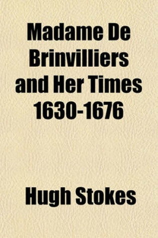 Cover of Madame de Brinvilliers and Her Times 1630-1676