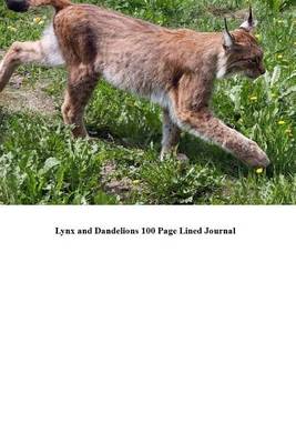 Book cover for Lynx and Dandelions 100 Page Lined Journal