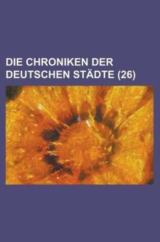 Cover of Die Chroniken Der Deutschen Stadte (26 )