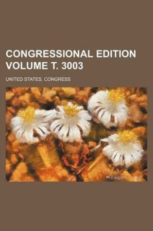 Cover of Congressional Edition Volume . 3003