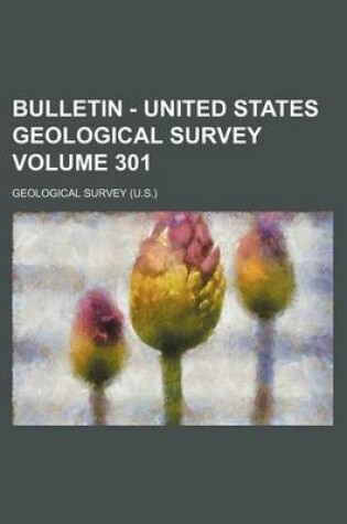 Cover of Bulletin - United States Geological Survey Volume 301