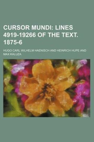 Cover of Cursor Mundi; Lines 4919-19266 of the Text. 1875-6