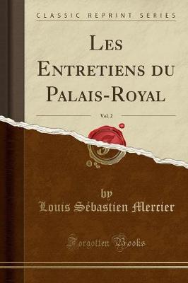 Book cover for Les Entretiens Du Palais-Royal, Vol. 2 (Classic Reprint)