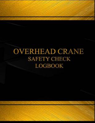 Book cover for Overhead Crane Safety Check & Maintenance Log (Black cover, X-Large)