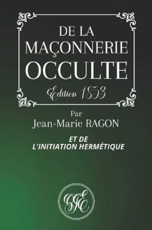 Cover of de la Maconnerie Occulte Et de l'Initiation Hermetique