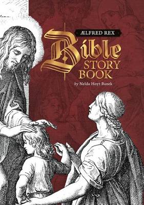 Book cover for Aelfred Rex Bible Story Book