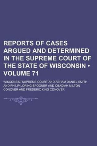 Cover of Reports of Cases Argued and Determined in the Supreme Court of the State of Wisconsin (Volume 71)