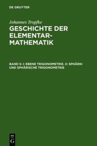 Cover of I: Ebene Trigonometrie. II: Spharik Und Spharische Trigonometrie