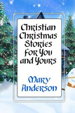 Cover of Christian Christmas Stories for You and Yours