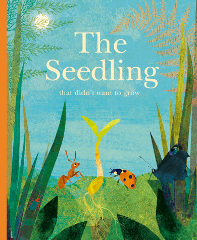 Book cover for The Seedling That Didn't Want to Grow