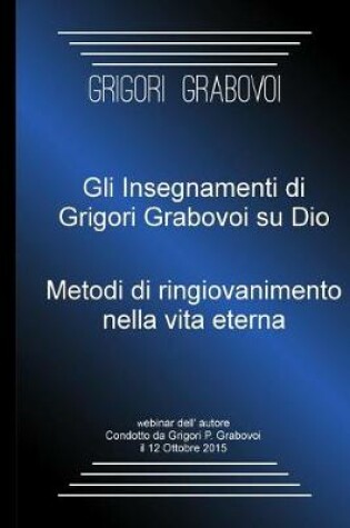 Cover of Gli Insegnamenti Di Grigori Grabovoi Su Dio, Metodi Di Ringiovanimento