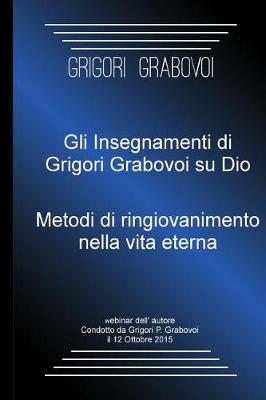 Book cover for Gli Insegnamenti Di Grigori Grabovoi Su Dio, Metodi Di Ringiovanimento