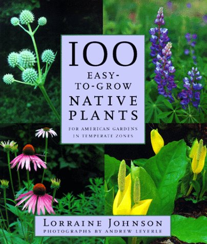 Book cover for 100 Easy-to-Grow Native Plants for American Gardens in Temperate Zones