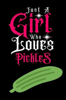 Book cover for Just A Girl Who Loves Pickles