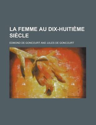 Book cover for La Femme Au Dix-Huitieme Siecle