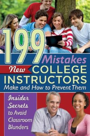 Cover of 199 Mistakes New College Instructors Make & How to Prevent Them