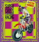 Cover of Supercross Motorcycle Racing