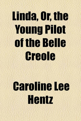 Book cover for Linda, Or, the Young Pilot of the Belle Creole