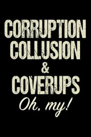 Cover of Corruption Collusion & Coverups