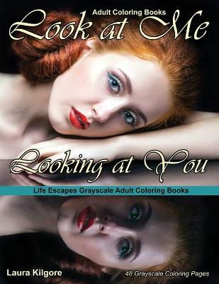 Book cover for Adult Coloring Books Look at Me Looking at You