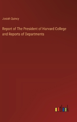 Book cover for Report of The President of Harvard College and Reports of Departments