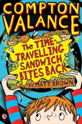 Cover of Compton Valance - The Time-travelling Sandwich Bites Back