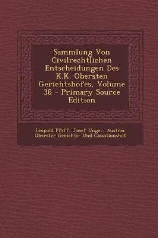 Cover of Sammlung Von Civilrechtlichen Entscheidungen Des K.K. Obersten Gerichtshofes, Volume 36