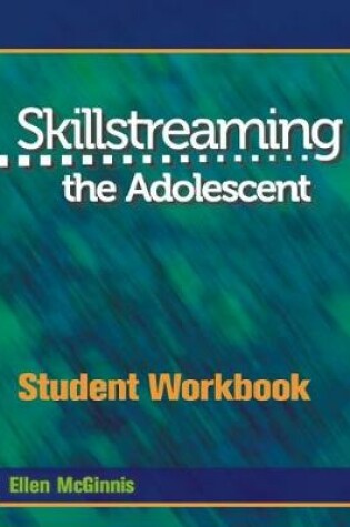 Cover of Skillstreaming the Adolescent Student Workbook