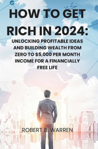 Cover of How to Get Rich in 2024