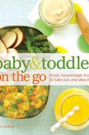 Cover of Baby and Toddler on the Go