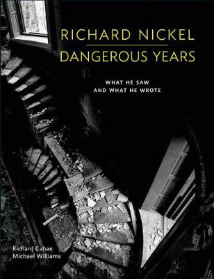 Book cover for Richard Nickel Dangerous Years