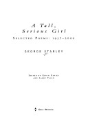 Book cover for A Tall, Serious Girl: Selected Poems 1957-2000