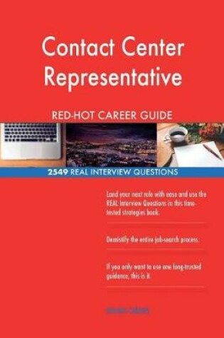 Cover of Contact Center Representative RED-HOT Career; 2549 REAL Interview Questions