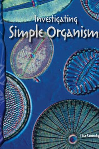 Cover of Investigating Simple Organisms