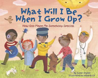 Book cover for What Will I Be When I Grow Up?