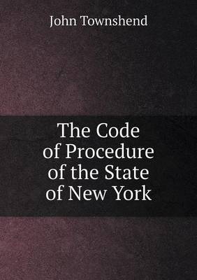 Book cover for The Code of Procedure of the State of New York