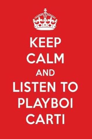 Cover of Keep Calm and Listen to Playboi Carti