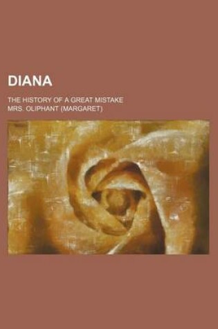 Cover of Diana; The History of a Great Mistake