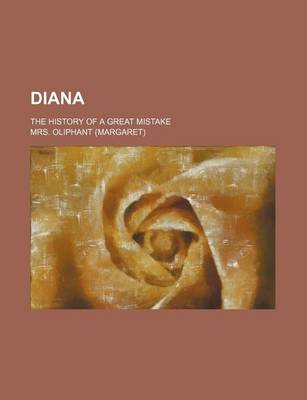 Book cover for Diana; The History of a Great Mistake