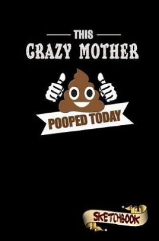 Cover of This Crazy Mother Pooped Today