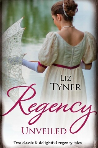 Cover of Regency Unveiled/Forbidden to the Duke/The Notorious Countess