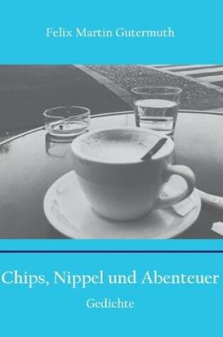 Cover of Chips, Nippel und Abenteuer