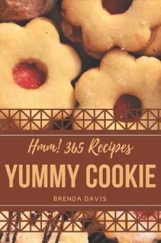 Cover of Hmm! 365 Yummy Cookie Recipes