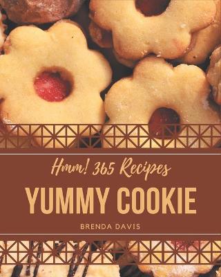 Book cover for Hmm! 365 Yummy Cookie Recipes