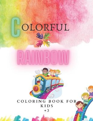 Book cover for Colorful Rainbow Coloring Book For Kids +