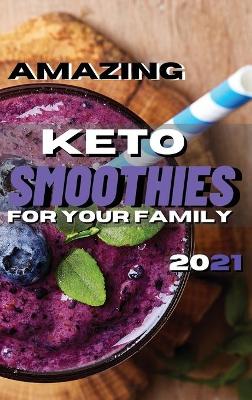 Book cover for Amazing Keto Smoothies for Your Family