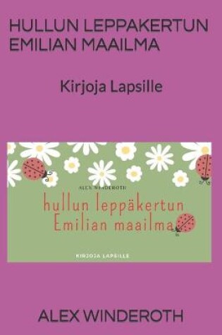 Cover of Hullun Leppakertun Emilian Maailma